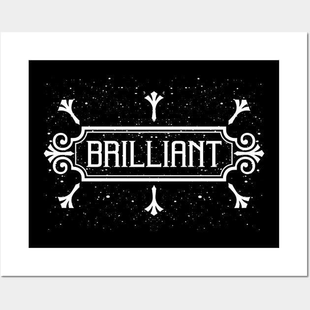 B R I L L I A N T Wall Art by MManoban